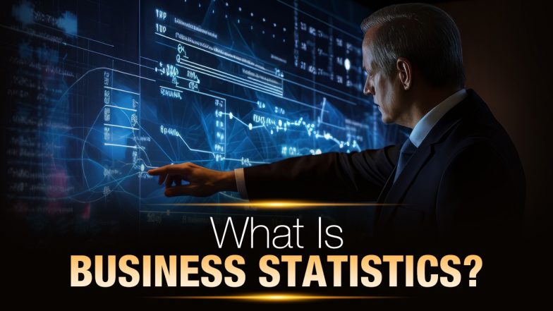 Business Statistics - Definition, Types, Uses & Importance